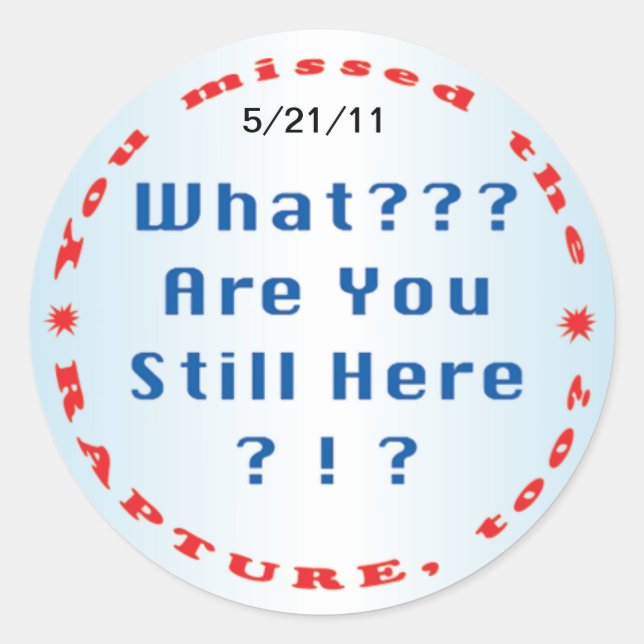 Sticker Rond "Vous avez manqué...autocollant rapture" (Devant)