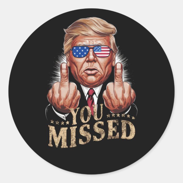 Sticker Rond Vous avez manqué l'élection américaine de Donald T (Devant)
