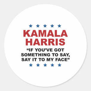 Sticker Rond Vous avez quelque chose à dire à mon visage Kamala