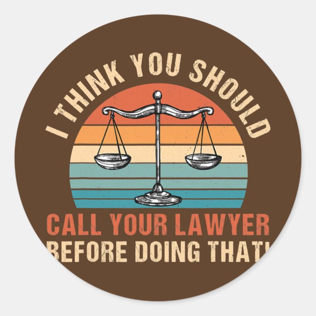 Sticker Rond Vous Devriez Appeler Votre Avocat Fun Law School (Devant)