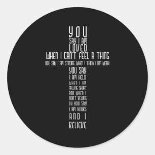 Sticker Rond Vous Dites Que Je Suis Aimé Quand Je Ne Peux Pas S