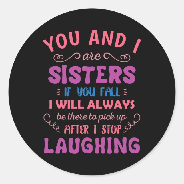 Sticker Rond Vous et moi sommes Soeurs si vous tombez - Fun Soe (Devant)