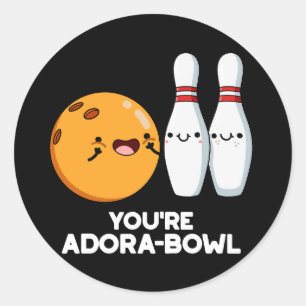 Sticker Rond Vous êtes Adora-Bowl Funny Bowling Pun Dark BG