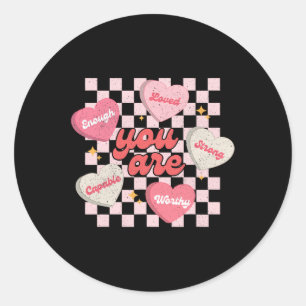 Sticker Rond Vous Êtes Aimé Digne Assez Candy Coeur Enseignant