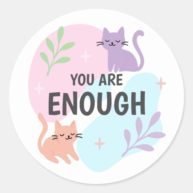 Sticker Rond Vous êtes assez chat Affirmation (Devant)