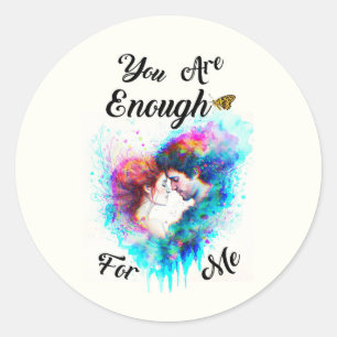 Sticker Rond Vous Êtes Assez Pour Moi Bestie Couple Love Valent
