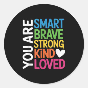 Sticker Rond Vous êtes intelligent courageux fort gentil aimé m