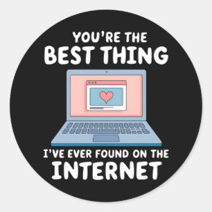Sticker Rond Vous êtes la meilleure chose que j'aie jamais trou