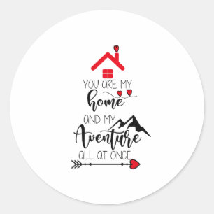 Sticker Rond vous êtes ma maison et mon aventure à la fois agré