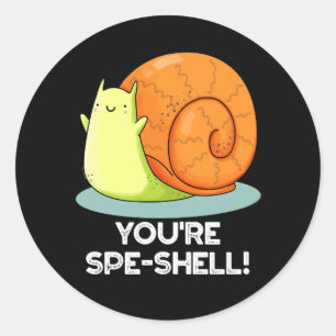 Sticker Rond Vous êtes Spe-shell Drôle Escargot Pun Dark BG