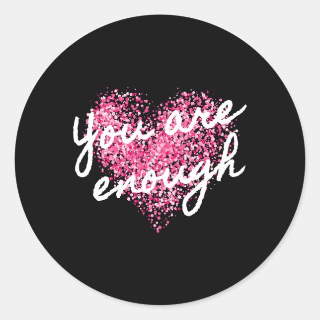 Sticker Rond Vous Êtes Suffisamment Inspirationnelle Affirmatio (Devant)