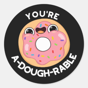 Sticker Rond Vous êtes un A-Dough-Rable Funny Donut Pun Dark BG