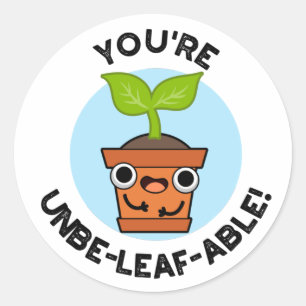 Sticker Rond Vous êtes un Plante positif Unbe-able-feuille