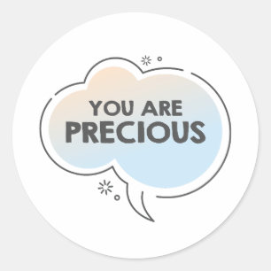 Sticker Rond Vous êtes un précieux message texte de motivation