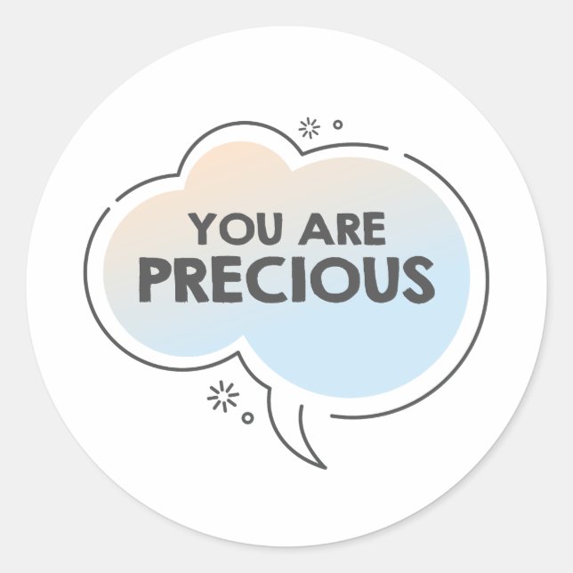 Sticker Rond Vous êtes un précieux message texte de motivation (Devant)