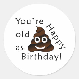 Sticker Rond Vous êtes vieux en tant que… joyeux emoji drôl