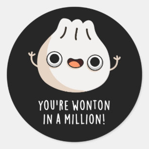 Sticker Rond Vous êtes Wonton In A Million Dimsum Pun Dark BG