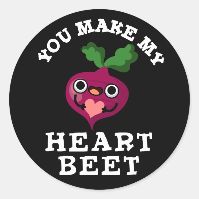 Sticker Rond Vous Faites Ma Beet Coeur Drôle Veggie Pun Dark BG (Devant)