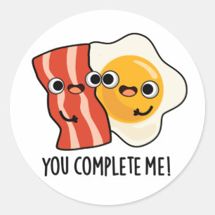 Sticker Rond Vous Me Complétez Drôle Bacon Egg Pun