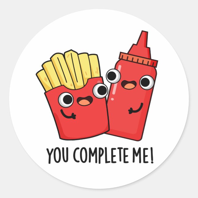 Sticker Rond Vous Me Complétez Fries Funky Ketchup Pun (Devant)