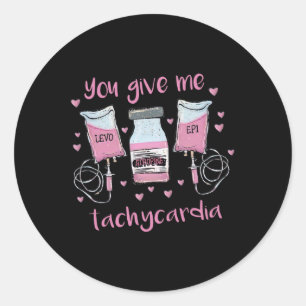 Sticker Rond Vous Me Donnez Tachycardia Fun Icu Nurse Pink Vale