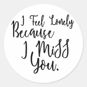 Sticker Rond Vous me manquez, seul, en disant :