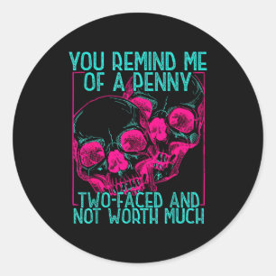 Sticker Rond Vous me rappelez un penny à deux faces et d'une gr
