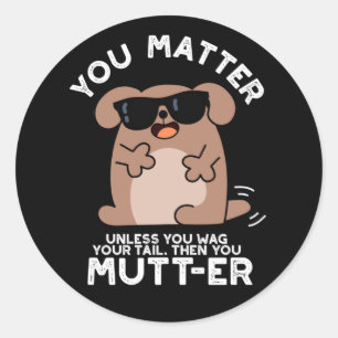 Sticker Rond Vous Mutter Funny Positif Chien Pun