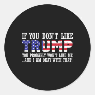 Sticker Rond Vous n'aimez pas Trump alors vous ne voulez pas me
