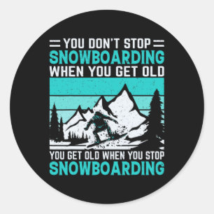 Sticker Rond Vous n'arrêtez pas de faire du snowboard quand vou