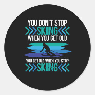 Sticker Rond Vous n'arrêtez pas de skier Ski Skier Snowboard S