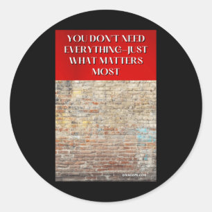 Sticker Rond Vous n'avez pas besoin de tout, juste ce qui est l