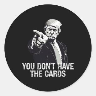Sticker Rond Vous N'avez Pas de Cartes Donald Trump É.-U. Contr
