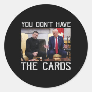 Sticker Rond Vous n'avez pas les cartes Président Donald Trump