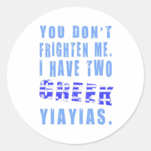 Sticker Rond Vous ne me faites pas peur J'ai deux Yiayias grecs