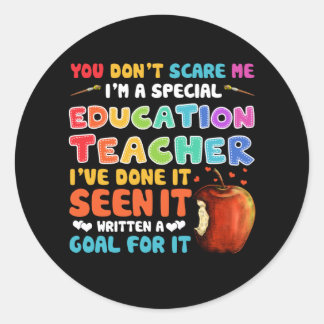 Sticker Rond Vous ne me faites pas peur Je suis un enseignant d