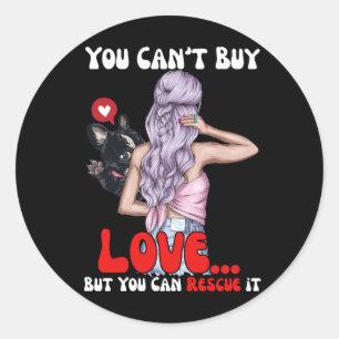 Sticker Rond Vous ne pouvez pas acheter l'amour mais vous pouve