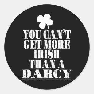 Sticker Rond Vous ne pouvez pas être plus Irlandais qu'un Darcy