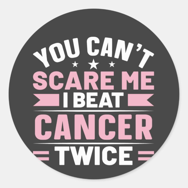 Sticker Rond Vous ne pouvez pas me faire peur, je bat le cancer (Devant)