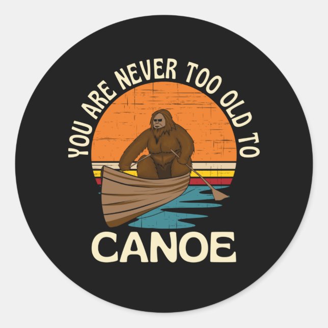 Sticker Rond Vous N'Êtes Jamais Trop Ancien Pour Le Canoë (Devant)