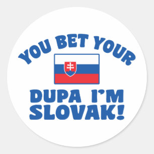 Sticker Rond Vous pariez votre Dupa Je suis slovaque
