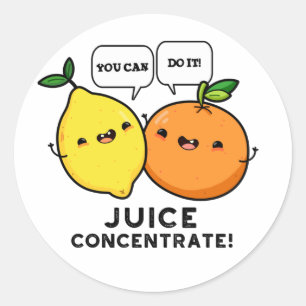 Sticker Rond Vous Pouvez Le Faire Jus Concentrer Pun De Fruit P