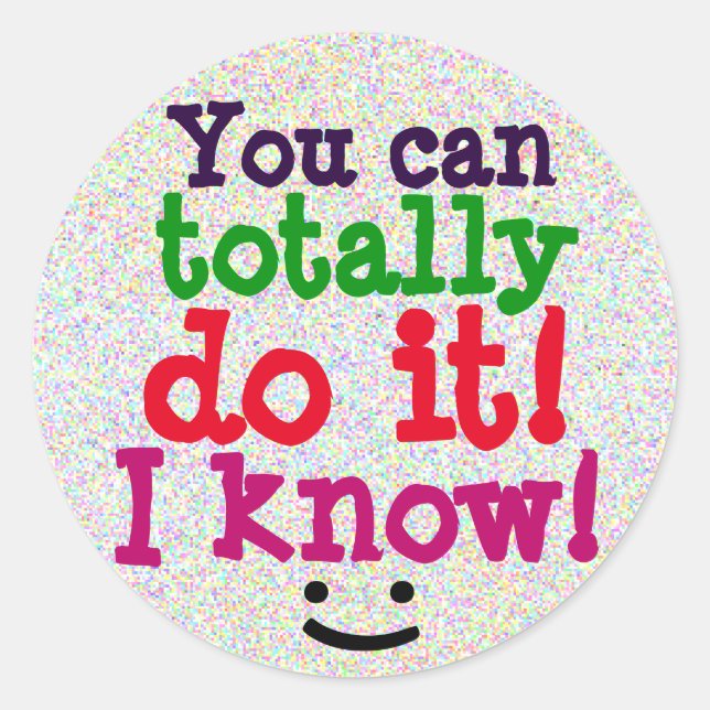 Sticker Rond Vous pouvez le faire totalement Citation adorable (Devant)