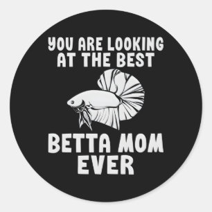 Sticker Rond Vous Regardez La Meilleure Betta Maman Jamais Bett