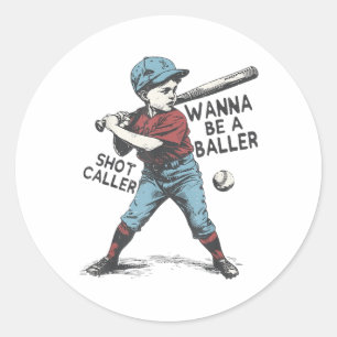 Sticker Rond Vous Voulez Être Un Baller Shot Caller Baseball Bo