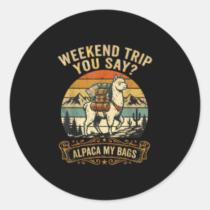 Sticker Rond Voyage de week-end, dis-tu, alpague mes bagages 