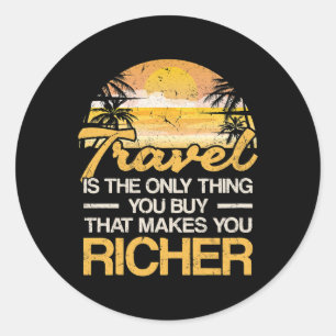 Sticker Rond Voyage est la seule chose que vous achetez qui vou