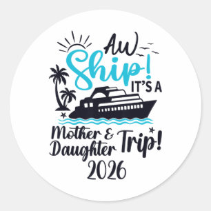 Sticker Rond Voyage mère fille 2026 Croisière Vacances Maman Ma