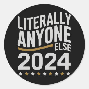Sticker Rond Vraiment N'importe Qui D'Autre Élection Politique 