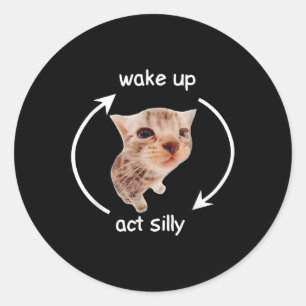 Sticker Rond Wake Up Act Silly _ Pleurant Mème de chat banane